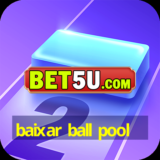 baixar ball pool